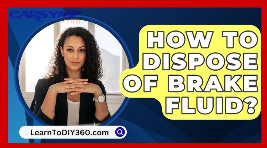How to Safely Dispose Brake Fluid: DIY Drivers vs Hazardous Waste 9 How do you transport brake fluid to a disposal site without leaks?
