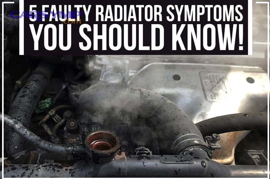 How To Detect A Failing Radiator: 9 Warning Signs Every Car Owner Must Know