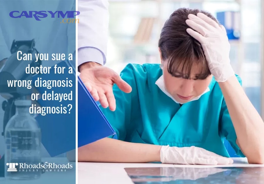 rhoads can you sue a doctor for a wrong diagnosis or delayed diagnosis 1